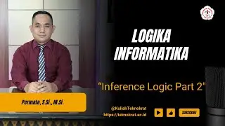 Inference Logic | LOGIKA INFORMATIKA Part 2
