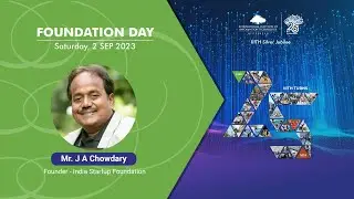 Mr. J A Chowdary,  Founder - India Startup Foundation