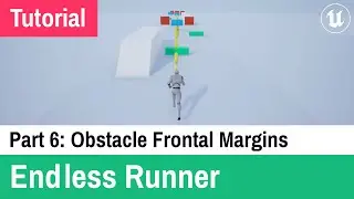 Part 6: Obstacle Frontal Margins - Endless Runner Game Tutorial - Unreal Engine