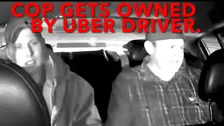 Cop Gets Owned By Uber Driver.