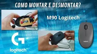 COMO ABRIR, DESMONTAR E MONTAR NOVAMENTE O MOUSE M90 DA LOGITECH