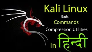 Compression Utilities  | Kali Linux Basics Commands in Hindi - Part 4