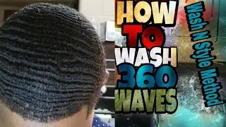 HOW TO WASH 360 WAVES | WASH N STYLE METHOD