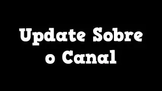 Update Sobre o Canal #10