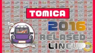 🚗【TOMICA】2016 Relased Lineup🚗