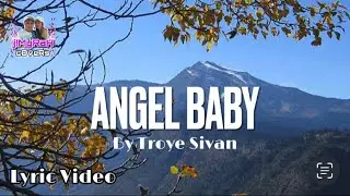 Angel Baby - Troye Sivan (lyric video)