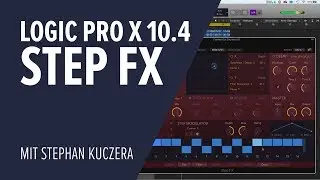 Logic Pro X 10.4 - Step FX Tutorial