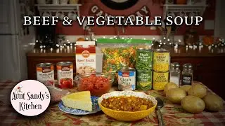 Aunt Sandy's Secret to Making PERFECT Beef and Vegetable Soup
