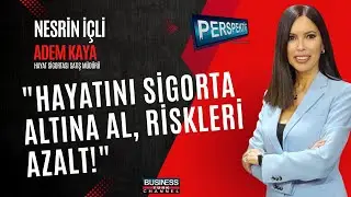 Adem Kaya ile Hayat Sigortası ve Tasarrufun Önemi | Sigortacılık Üzerine Önemli Açıklamalar