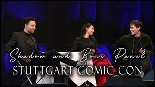 Shadow and Bone Panel - Stuttgart Comic Con SATURDAY (Read Description)