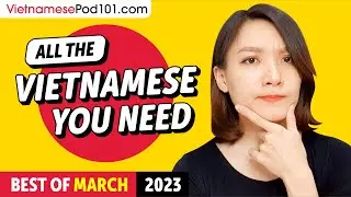 Your Monthly Dose of Vietnamese - Best of March 2023