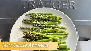 The Secret to Delicious Traeger Grilled Asparagus
