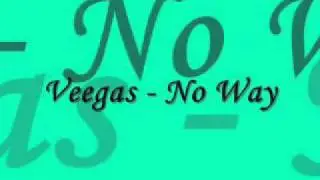 Veegas   No Way