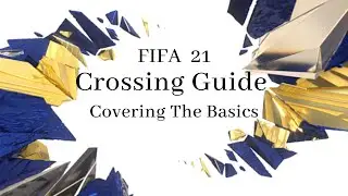FIFA 21 Crossing Tutorial - Everything You Need To Know