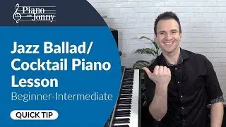 Cocktail Piano / Jazz Ballad Lesson by Jonny May (Beginner/Intermediate)