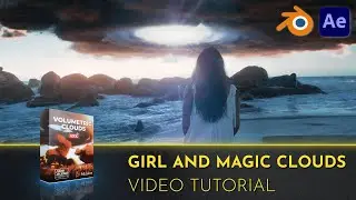 Girl and Magic Clouds | Tutorial Blender  | After Effects  | Volumetric Clouds