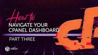 cPanel Guide To Navigating Your Dashboard Part 3