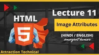 How To Learn Image Attributes In HTML || Lecture 11 || Hindi/English