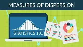 Statistics 101 - Measures of Dispersion