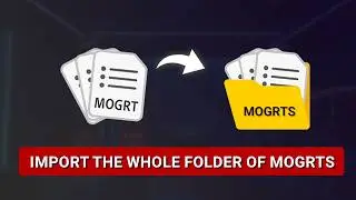 Don't import MoGRTS one by one – Import the whole folder in seconds.