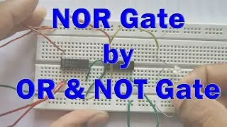 NOR Gate by OR Gate & NOT Gate Practical on Breadboard || Digital Electronics Practical