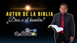 El AUTOR de BIBLIA ¿Dios o el hombre? |ENTENDER lo que pasa, saber lo que PASARÁ -Tema 1 | RedEnCion