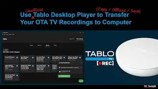 Use Tablo Desktop Player to Transfer Your OTA TV Recordings to Computer