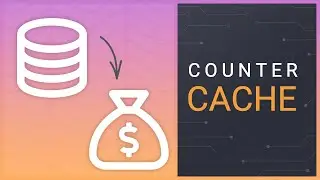 How to Create a Counter Cache 2021