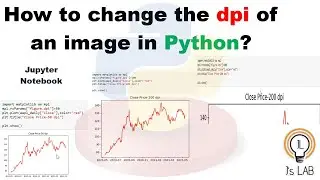 Change the DPI of image in Python easily | Jupyter Notebook dpi change | 