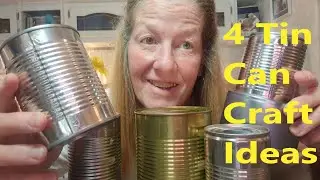 Recycle and Reuse Tin Cans - DIY 4 Projects