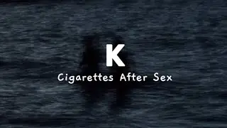 Cigarettes After Sex - k [lyrics]
