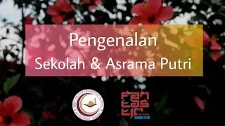 Pengenalan Sekolah & Asrama Putri (Fantastic 2020)