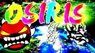 Geometry dash 2.1 ~ Osiris by Jakerz95 ~ EPIC AND AWESOME BOSSFIGHT I (EXTREME DEMON) (60Hz)