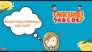 Inkuiri ABCDE Seri 1 Bagian 2: Aduh!!!! Banyak sekali pertanyaaannya???