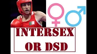 Intersex vs DSD: Understanding the differences and the case of Imane Khelif