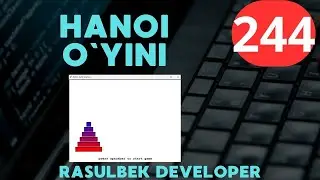 😐 DASTURLASH || KOD YOZAMIZ || № 244 - DARS ||  AVTOMATLASHGAN HANOI O`YINI || RASULBEK DEVELOPER