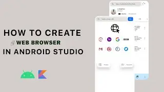 Build Your Own Web Browser App with Kotlin and Android Studio | Step-by-Step Tutorial