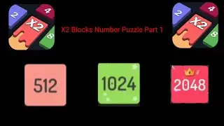 X2 Blocks Number Puzzle Gameplay Walkthrough Part 1 (Unlock 512-1024-2048)
