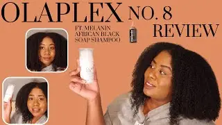 Olaplex No. 8 Deep Conditioner Review| Ft.Melanin Shampoo| Shanika Hepburn