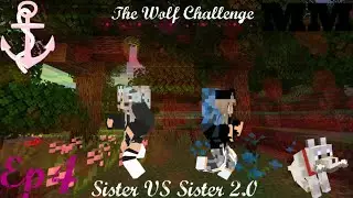 The Wolf Challenge I Sister vs Sister 2.0 I EP 4