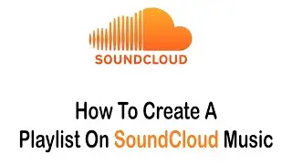How To Add or Make A Playlist On Soundcloud (2022) | Create A Playlist On Soundcloud