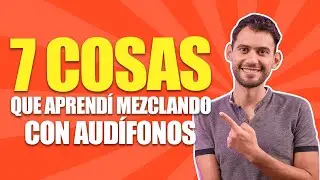 Mezclé Exclusivamente con Audífonos x 1 Mes Seguido..7 cosas que aprendí