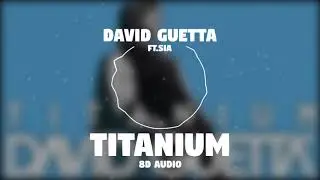 David Guetta - Titanium ft. Sia | 8D Audio || Dawn of Music ||