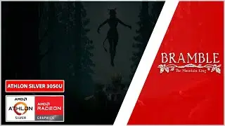 Bramble: The Mountain King | Low End PC | Athlon Silver 3050u | 8GB Ram | Radeon Vega 2 |