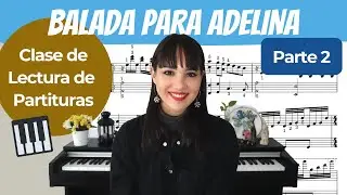BALADA PARA ADELINA 2/3 | CLASE DE PIANO | LEER PARTITURAS | PRINCIPIANTES | MARCELA 🎵