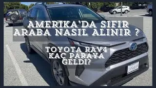 Amerika’da Sıfır Araba Nasıl Alınır ?   Toyota RAV4 Kaç Paraya Geldi?