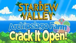 Crack It Open! Stardew Archipelago Randomizer - Part 6