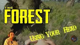 Lets Play The Forest #4 - Using Your Head