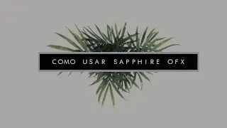 Como usar Sapphire OFX  [Español] • 🍉