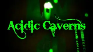 [FE2] ACIDIC CAVERNS: THE REMAKE (Final Update!)
